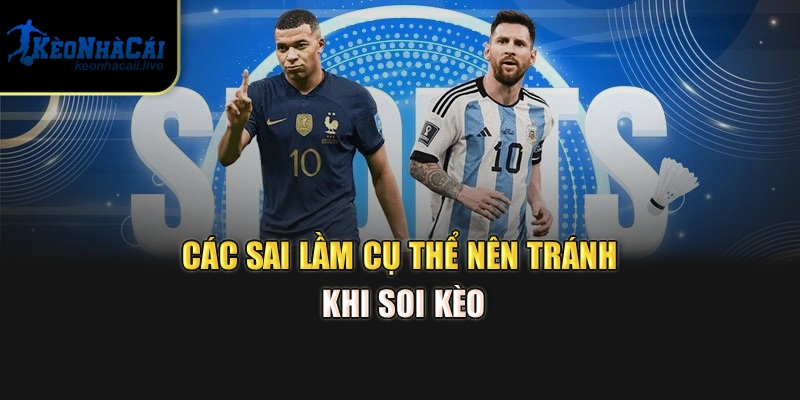 Cách Soi Kèo Châu Âu Chơi Khéo Để Về Bờ Nhanh Từ Kèo Nhà Cái Các sai lầm cụ thể nên tránh khi soi kèo