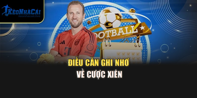 Điều cần ghi nhớ về cược xiên