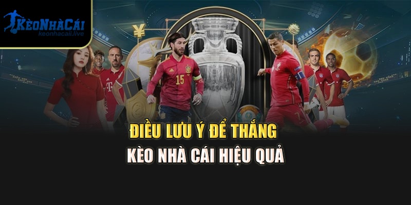 Bí Quyết Thắng Kèo Nhà Cái Tại Sàn Cược Top 1 Hiện Nay Điều lưu ý để thắng kèo nhà cái hiệu quả