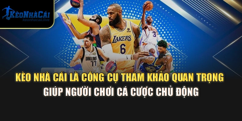 Kèo Nhà Cái là công cụ tham khảo quan trọng giúp người chơi cá cược chủ động