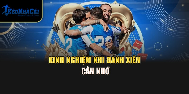 Kinh nghiệm khi đánh xiên cần nhớ