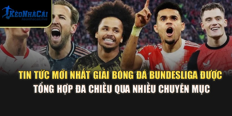 Tin Tức Mới Nhất Giải Bóng Đá Bundesliga Từ Kèo Nhà Cái Tin tức mới nhất giải bóng đá Bundesliga được tổng hợp đa chiều qua nhiều chuyên mục